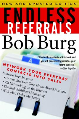 Image for Endless Referrals: Network Your Everyday Contacts Into Sales, New & Updated Edition