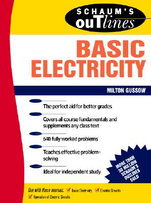 Schaum's Outline of Basic Electricity; Schaum's Outline of Basic Electricity