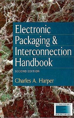 Electronic Packaging and Interconnection Handbook (Electronic Packaging and Interconnection Series)