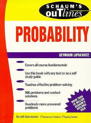 Schaum's Outline of Theory and Problems of Probability