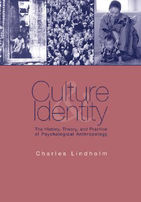 Culture and Identity: The History, Theory, and Practice of Psychological Anthropology