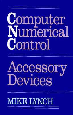 Computer Numerical Control Accessory Devices