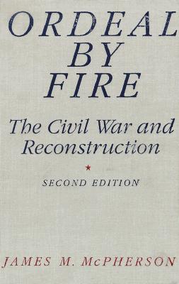 Ordeal by Fire: Civil War & Reconstruction.