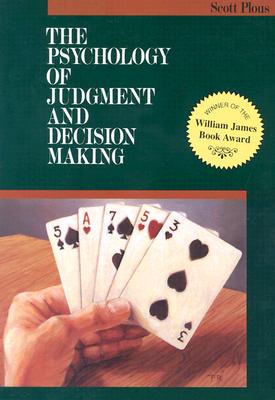 The Psychology of Judgment and Decision Making (McGraw-Hill Series in Social Psychology)