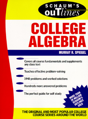 Schaum's Theory and Problems: College Algebra