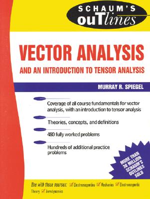 Schaum's Outlines Vector Analysis (And An Introduction to Tensor Analysis)