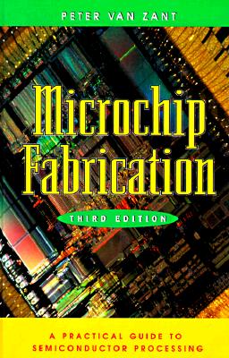 Microchip Fabrication : A Practical Guide to Semiconductor Processing
