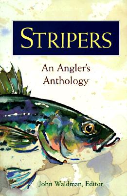 Stripers, An Anglers Anthology