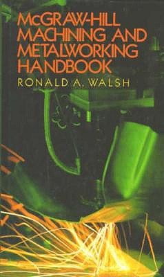 McGraw-Hill Machining and Metalworking Handbook
