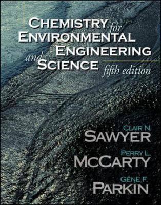 Chemistry for Environmental Engineering and Science (The McGraw-Hill Series in Civil and Environmental Engineering)