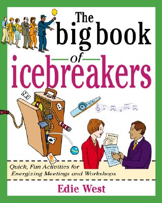 Image for The Big Book of Icebreakers: Quick, Fun Activities for Energizing Meetings and Workshops