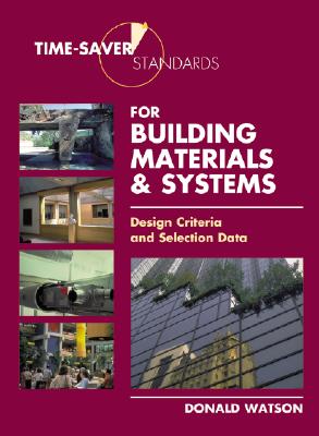 Time-Saver Standards for Building Materials & Systems: Design Criteria and Selection Data