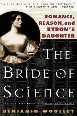 Image for The Bride of Science: Romance, Reason, and Byron's Daughter