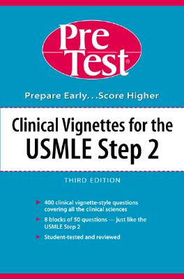 Clinical Vignettes for the USMLE Step 2 : PreTest Self-Assessment and Review (PreTest Series)
