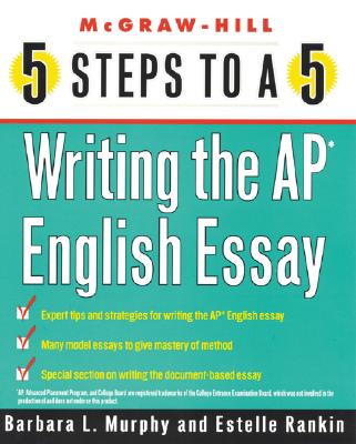 Image for 5 Steps to a 5 on the AP: Writing the AP English Essay (5 Steps to a 5 on the Advanced Placement Examinations Series)