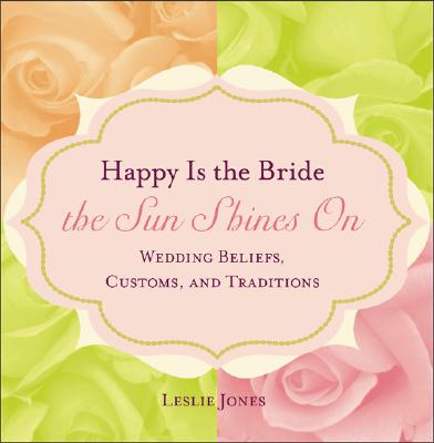 Happy Is the Bride the Sun Shines On