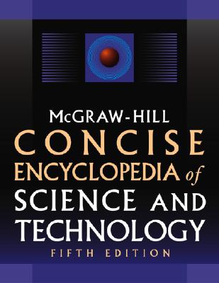 McGraw-Hill Concise Encyclopedia of Science and Technology, 5th Edition