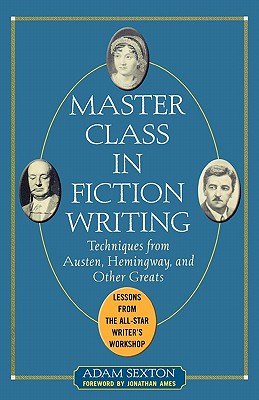 Master Class in Fiction Writing Techniques from Austen, Hemingway, and Other Greats