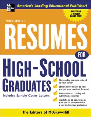 Resumes for High School Graduates, 3e (McGraw-Hill Professional Resumes)