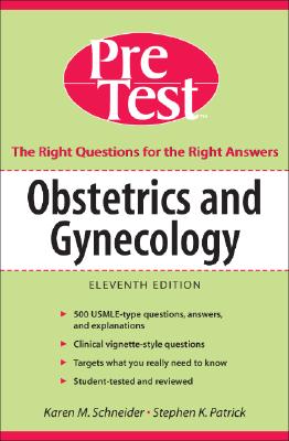Obstetrics and Gynecology: PreTest Self-Assessment And Review, Eleventh Edition (PreTest Clinical Science)