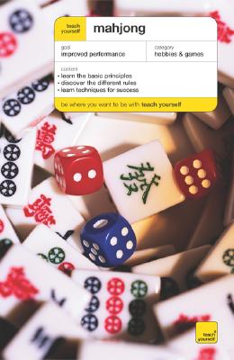 Teach Yourself Mahjong (Teach Yourself: Games/Hobbies/Sports)