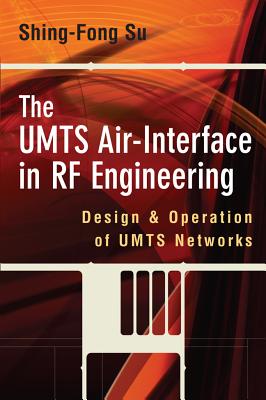 The UMTS Air-Interface in RF Engineering: Design and Operation of UMTS Networks