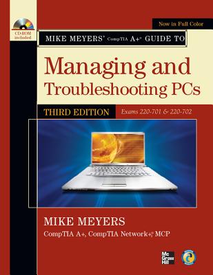 Image for Mike Meyers' CompTIA A+ Guide To Managing and Troubleshooting PCs (Exams 220-701 and 220-702)