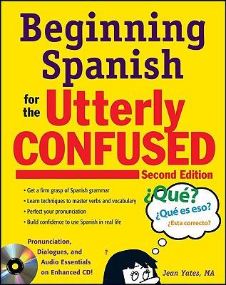 Beginning Spanish for the Utterly Confused with Audio CD, Second Edition