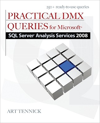 Image for Practical DMX Queries for Microsoft SQL Server Analysis Services 2008