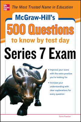 McGraw-Hill's 500 Series 7 Exam Questions to Know by Test Day (Mcgraw Hill's 500 College Questions to Know by Test Day)