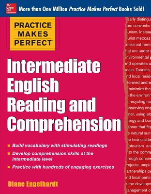 Practice Makes Perfect Intermediate English Reading and Comprehension Image for Practice Makes Perfect Intermediate English Reading and Comprehension