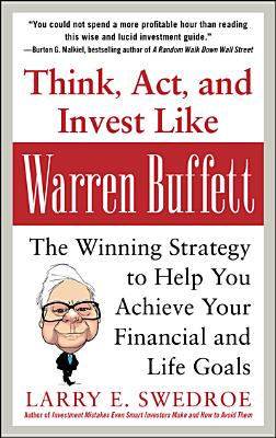 Image for Think, Act, and Invest Like Warren Buffett: The Winning Strategy to Help You Achieve Your Financial and Life Goals: The Winning Strategy to Help You Achieve Your Financial and Life Goals