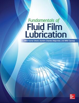 Image for Fundamentals of Fluid Film Lubrication; Fundamentals of Fluid Film Lubrication Fundamentals of Fluid Film Lubrication; Fundamentals of Fluid Film Lubrication