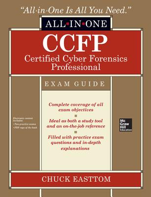 CCFP Certified Cyber Forensics Professional All-in-One Exam Guide