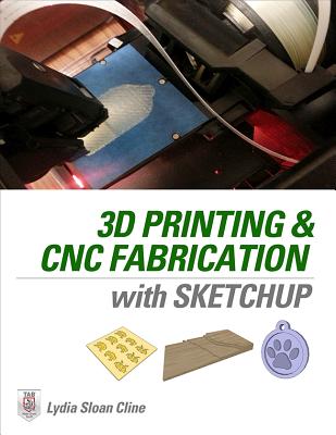 3D Printing and CNC Fabrication with SketchUp Image for 3D Printing and CNC Fabrication with SketchUp