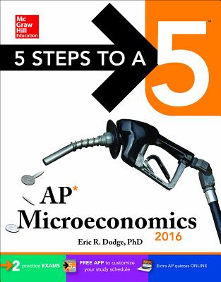5 Steps to a 5 AP Microeconomics 2016 (5 Steps to a 5 on the Advanced Placement Examinations Series)