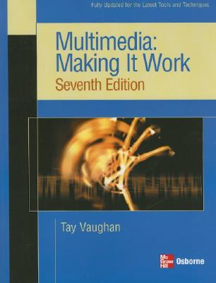 Multimedia: Making it Work, Seventh Edition