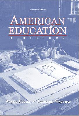 American Education: A History Urban, Wayne J and Wagoner, Jennings L