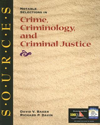 Sources Notable Selections in Crime, Criminology, and Criminal Justice