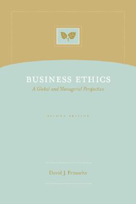Business Ethics: A Global and Managerial Perspective