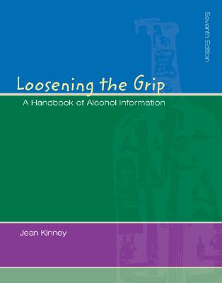 Loosening The Grip: A Handbook of Alcohol Information with HealthQuest 4.1 CD ROM and PowerWeb/OLC Bind-in Passcard