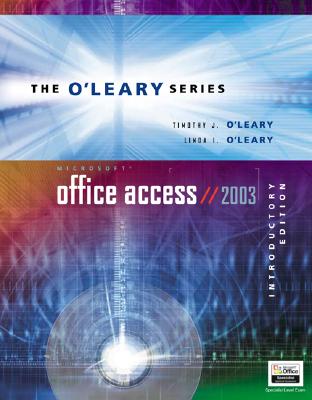 O'Leary Series: Microsoft Access 2003 Introductory