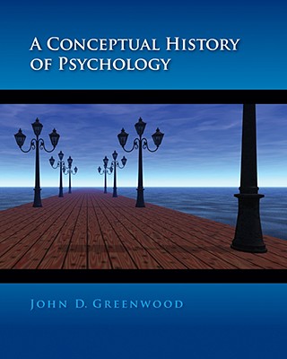 Image for A Conceptual History of Psychology A Conceptual History of Psychology