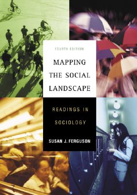 Image for Mapping the Social Landscape: Readings in Sociology Mapping the Social Landscape: Readings in Sociology