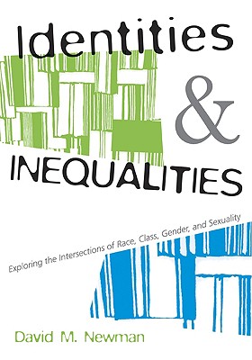 Image for Identities and Inequalities: Exploring the Intersections of Race, Class, Gender, & Sexuality: Exploring the Intersections of Race, Class, Gender and Sexuality