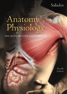 Anatomy & Physiology: The Unity of Form and Function 4th Edition