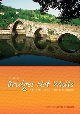 Bridges Not Walls: A Book About Interpersonal Communication