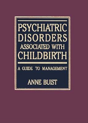 Psychiatric Disorders Associated With Childbirth: A Guide to Management