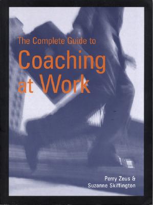 The Complete Guide to Coaching at Work
