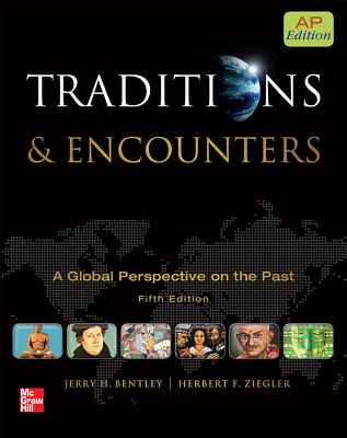 Bentley Traditions and Encounters, AP Edition (AP TRADITIONS & ENCOUNTERS (WORLD HISTORY))
